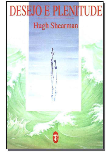 Desejo E Plenitude, De Shearman,hugh. Editora Teosofica Em Português