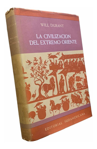 Will Durant La Civilizacion Del Extremo Oriente