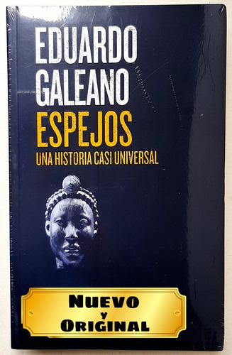 Espejos: Una Historia Casi Universal (eduardo Galeano) 