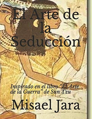 Libro: El Arte De La Seducción: Inspirado En El Libro El Ar