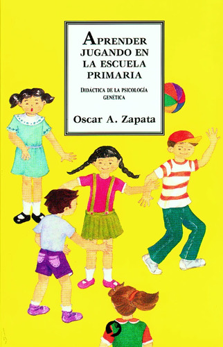 Aprender Jugando En La Escuela Primaria - Oscar Zapata - Pax