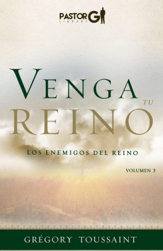 Libro Venga Tu Reino Los Enemigos Del Reino (spanish Editio