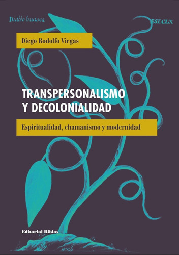 Transpersonalismo Y Decolonialidad - Viegas, Diego Rodolfo