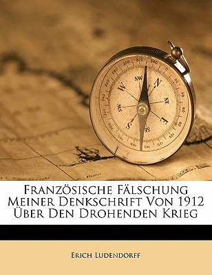 Libro Franzosische Falschung Meiner Denkschrift Von 1912 ...