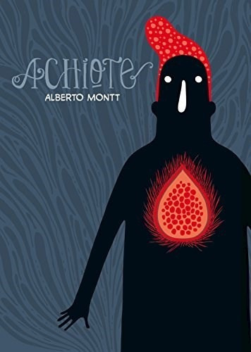 Libro Achiote De Alberto Montt