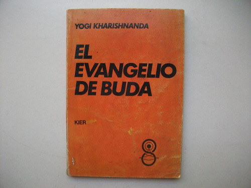 El Evangelio De Buda - Yogi Kharishnanda - Sadhana / Kier