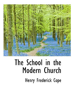 Libro The School In The Modern Church - Cope, Henry Frede...