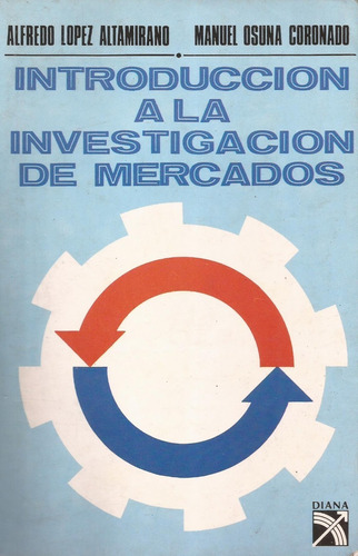 Introduccion A La Investigacion De Mercados Alfredo Lopez 