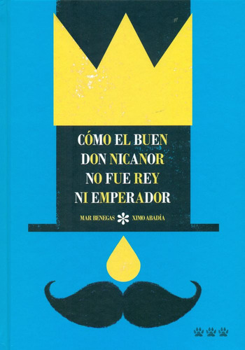 Como El Buen Don Nicanor No Fue Rey Ni Emperador - Benegas O