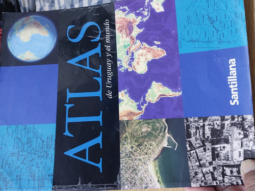 Atlas De Uruguay Y Del Mundo Santillana 2006