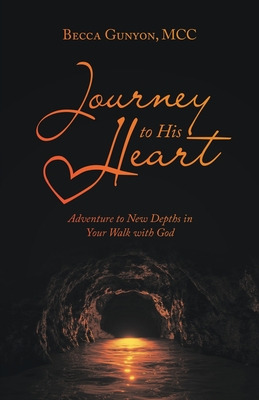 Libro Journey To His Heart: Adventure To New Depths In Yo...