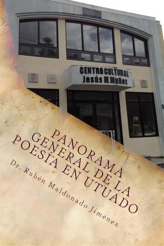 Panorama General De La Poes A En Utuado, De Dr Ruben Maldonado Jimenez. Editorial Createspace Independent Publishing Platform, Tapa Blanda En Español