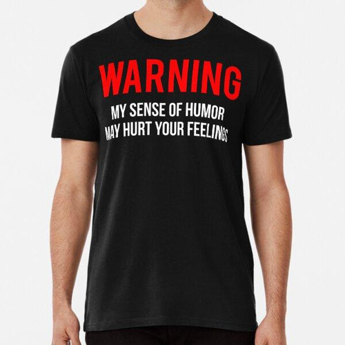 Remera Advertencia Sense Of Humor Joke T-shirt Algodon Premi