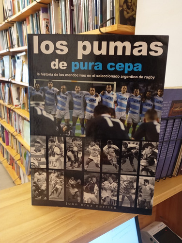 Los Pumas De Pura Cepa. Juan Cruz Carrizo. Ed. Campagnat (Usado)