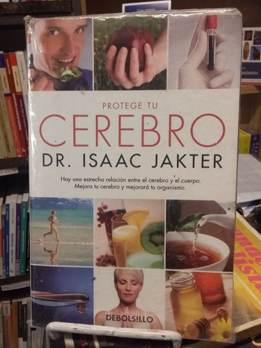 Protege Tu Cerebro. Dr. Isaac Jakter