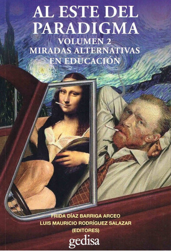 Al este del paradigma Volumen 2: Miradas alternativas en Educación, de Díaz Barriga, Frida. Serie Extención Científica Editorial Gedisa, tapa dura en español, 2021