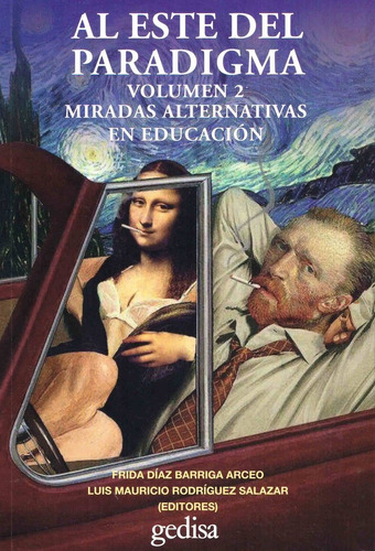 Al este del paradigma Volumen 2: Miradas alternativas en Educación, de Díaz Barriga, Frida. Extención Científica Editorial Gedisa, tapa dura en español, 2021
