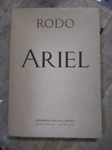 Ariel. Jose Enrique Rodó (1947/168 Pág.).