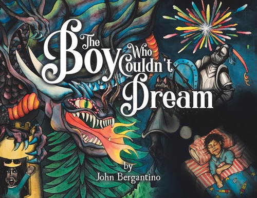 The Boy Who Couldn't Dream, De Bergantino, John. Editorial Tellwell Talent, Tapa Blanda En Inglés