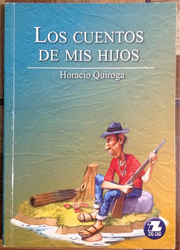 Los Cuentos De Mis Hijos Horacio Quiroga  Zig-zag Como/nuevo