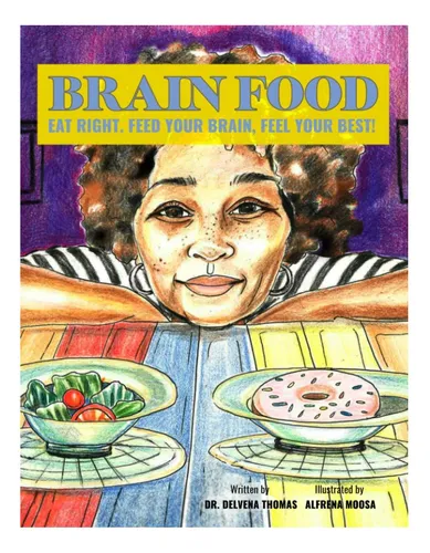 Libro: Brain Food: Eat Right. Feed Your Brain, Feel Your