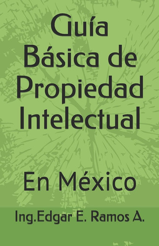 Libro: Guía Básica De Propiedad Intelectual: En México (span