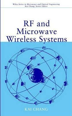 Rf And Microwave Wireless Systems - Kai Chang