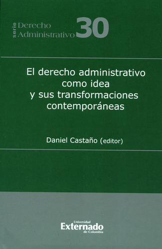 Derecho Administrativo Como Idea Y Sus Transformaciones Cont