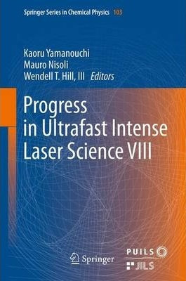 Libro Progress In Ultrafast Intense Laser Science Viii - ...