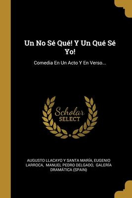 Libro Un No Se Que! Y Un Que Se Yo! : Comedia En Un Acto ...