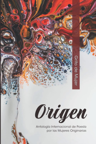Libro: Origen: Antología Internacional De Poesía Por Las Muj