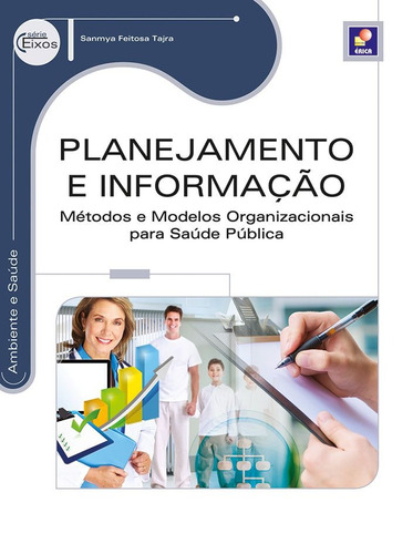 Planejamento e informação: Métodos e modelos organizacionais para saúde pública, de Tajra, Sanmya Feitosa. Editora Saraiva Educação S. A., capa mole em português, 2014