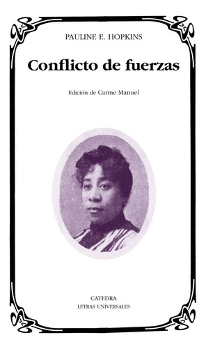 Conflicto De Fuerzas, De Pauline E. Hopkins. Editorial Cátedra, Tapa Blanda, Edición 1 En Español, 2012