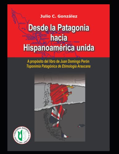 Desde La Patagonia Hacia La Hispanoamerica Unida: A Proposit