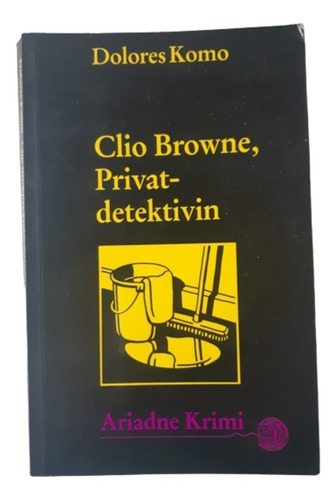 Clio Browne, Privatdetektivin / D Komo /ed Argument / Alemán