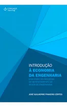 Comprar Introdução à economia da engenharia: Uma visão do processo de gerenciamento de ativos de engenharia, de Côrtes, José. Editorial Cengage Learning Edições Ltda., capa mole em português, 2011