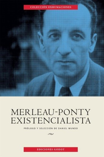 Merleau-ponty Existencialista - Daniel Mundo