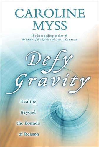 Libro:  Defy Gravity: Healing Beyond The Bounds Of Reason