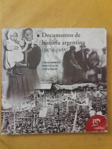 Documentos De Historia Argentina - 1870 - 1955 - Eudeba