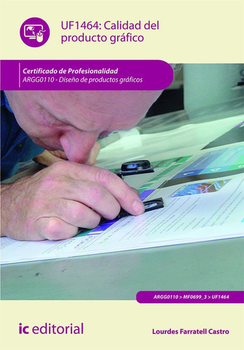 Calidad Del Producto Gráfico. Argg0110 - Diseño De Productos Gráficos, De Lourdes Farratell Castro. Ic Editorial, Tapa Blanda, Edición 1 En Español, 2014