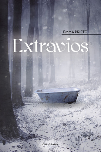 Extravíos, de Prieto , Emma.. Editorial CALIGRAMA, tapa blanda, edición 1.0 en español, 2017