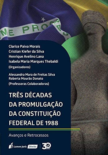 Três Décadas Da Promulgação Da Constituição Federal De 1988, De Morais, Clarice Paiva E Outros Orgs., Vol. Na. Editora Lúmen Juris, Capa Mole Em Português, 2019