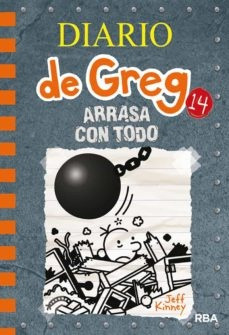 Diario De Greg 14 (td). Arrasa Con Todo - Jeff Kinney
