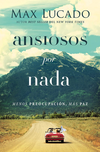 Libro: Ansiosos Por Nada: Menos Preocupación, Más Paz (spani