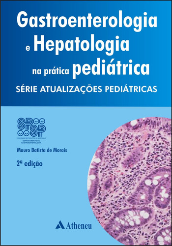 Gastroenterologia e hepatologia na prática, de Moraes, Mauro Batista de. Editora Atheneu Ltda, capa dura em português, 2012