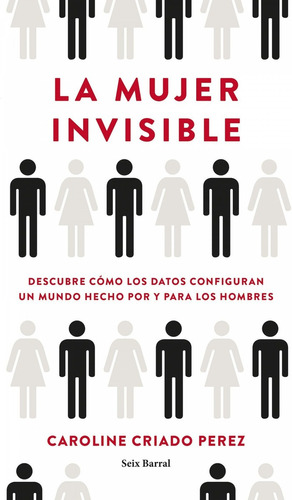 Libro La Mujer Invisible - Criado Perez, Caroline