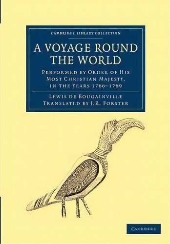 Cambridge Library Collection - Maritime Exploration: A Voyage Round The World, Performed By Order..., De Louis De Bougainville. Editorial Cambridge University Press, Tapa Blanda En Inglés