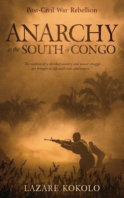 Libro Anarchy In The South Of Congo: Post-civil War Rebel...