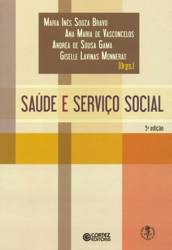Saúde e Serviço Social, de Vasconcelos, Ana Maria de. Cortez Editora e Livraria LTDA, capa mole em português, 2018