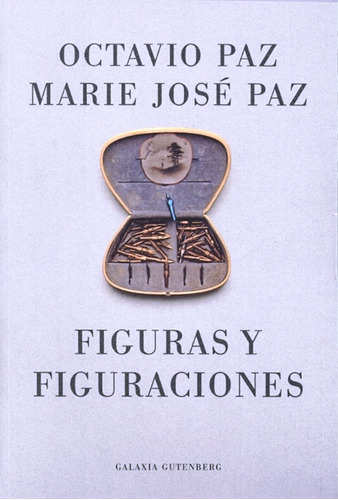 Figuras Y Figuraciones - Paz Octavio Y Paz Maria Jose.